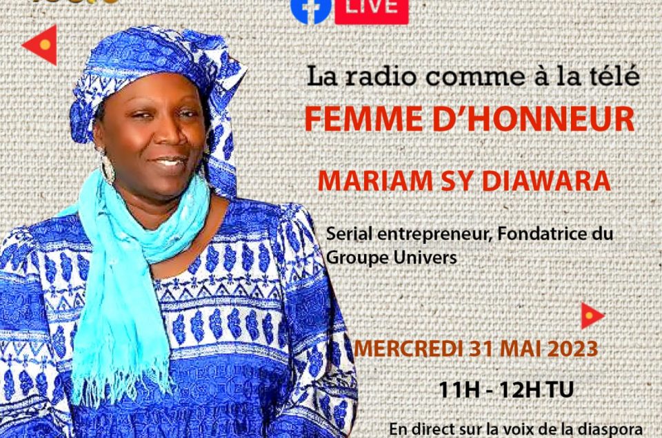 Mariam Sy Diawara : serial entrepreneur, fondatrice du groupe univers et invitée de diaspora fm – la voix de la diaspora radio